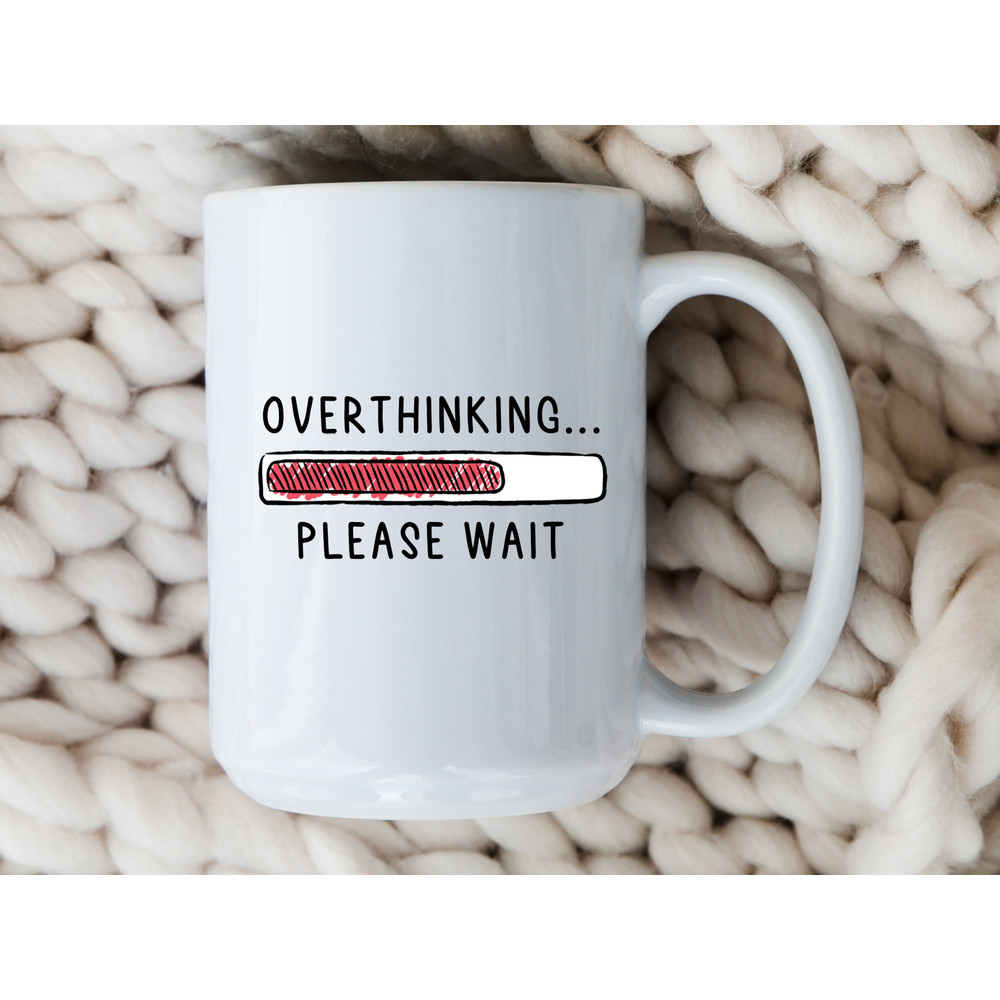 Overthinking Mug Funny Introvert Mug Gift Mom Coffee Mug Funny Gift Mugs Teacher Gift Mental Health Mug For Friends Funny Mug For Women.jpg
