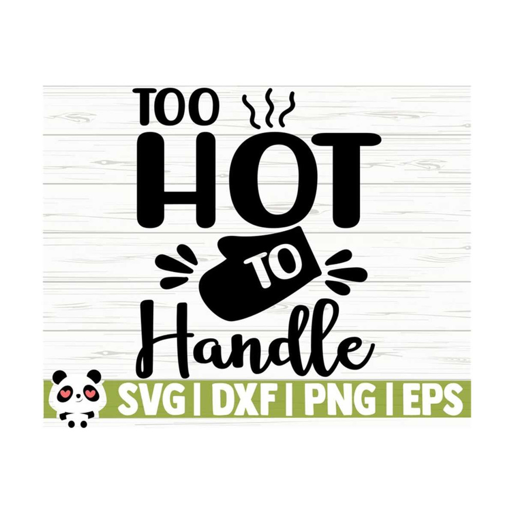 14112023111311-too-hot-to-handle-funny-kitchen-svg-kitchen-quote-svg-mom-image-1.jpg