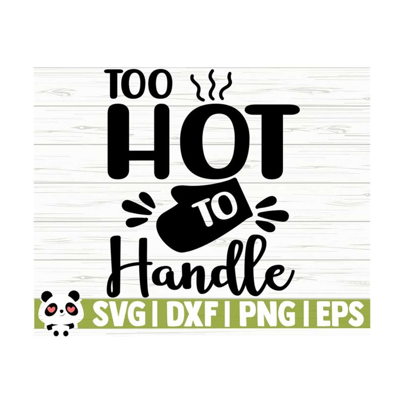 14112023111311-too-hot-to-handle-funny-kitchen-svg-kitchen-quote-svg-mom-image-1.jpg