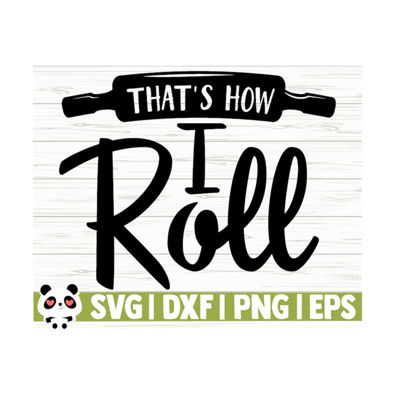 14112023111354-thats-how-i-roll-funny-kitchen-svg-kitchen-quote-svg-image-1.jpg