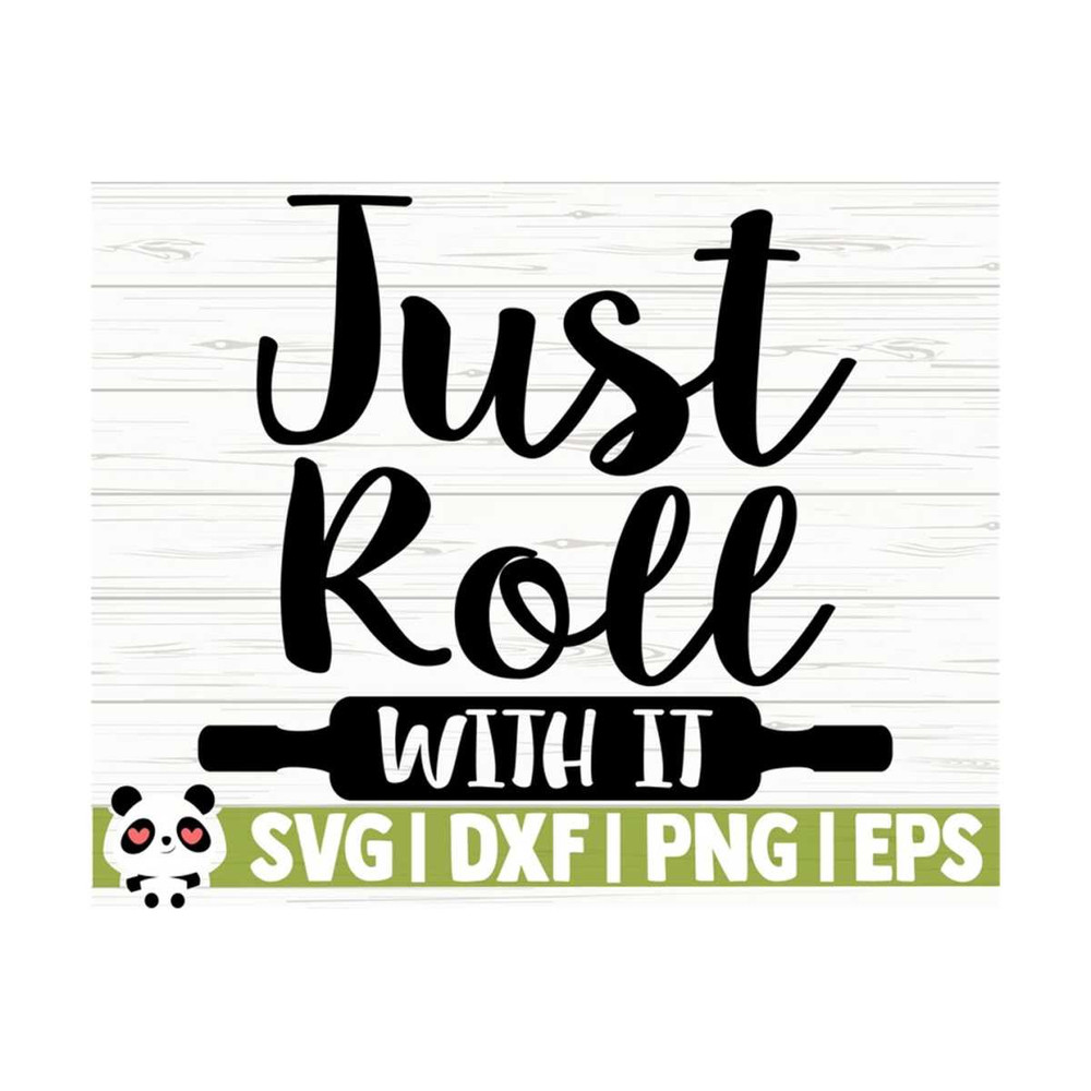 14112023111425-just-roll-with-it-funny-kitchen-svg-kitchen-quote-svg-mom-image-1.jpg