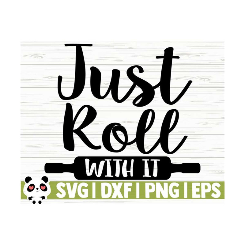 14112023111425-just-roll-with-it-funny-kitchen-svg-kitchen-quote-svg-mom-image-1.jpg