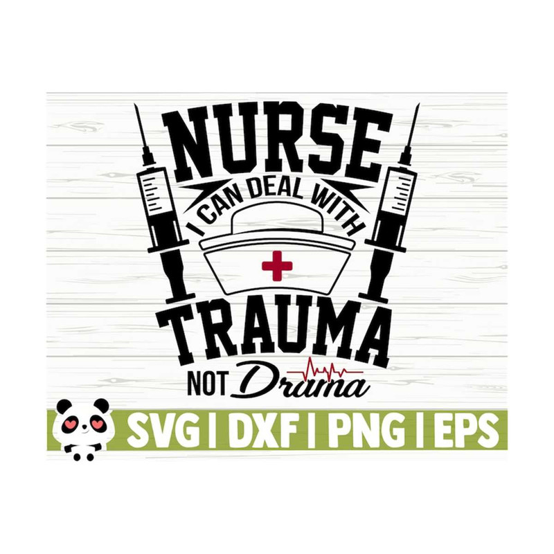14112023111437-nurse-i-can-deal-with-trauma-not-drama-funny-nurse-svg-nurse-image-1.jpg