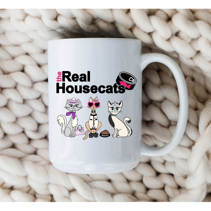 The Real Housewives Mug The Real Housecats Reality TV Show Coffee Cup for Cat Lovers And Cat Moms.jpg