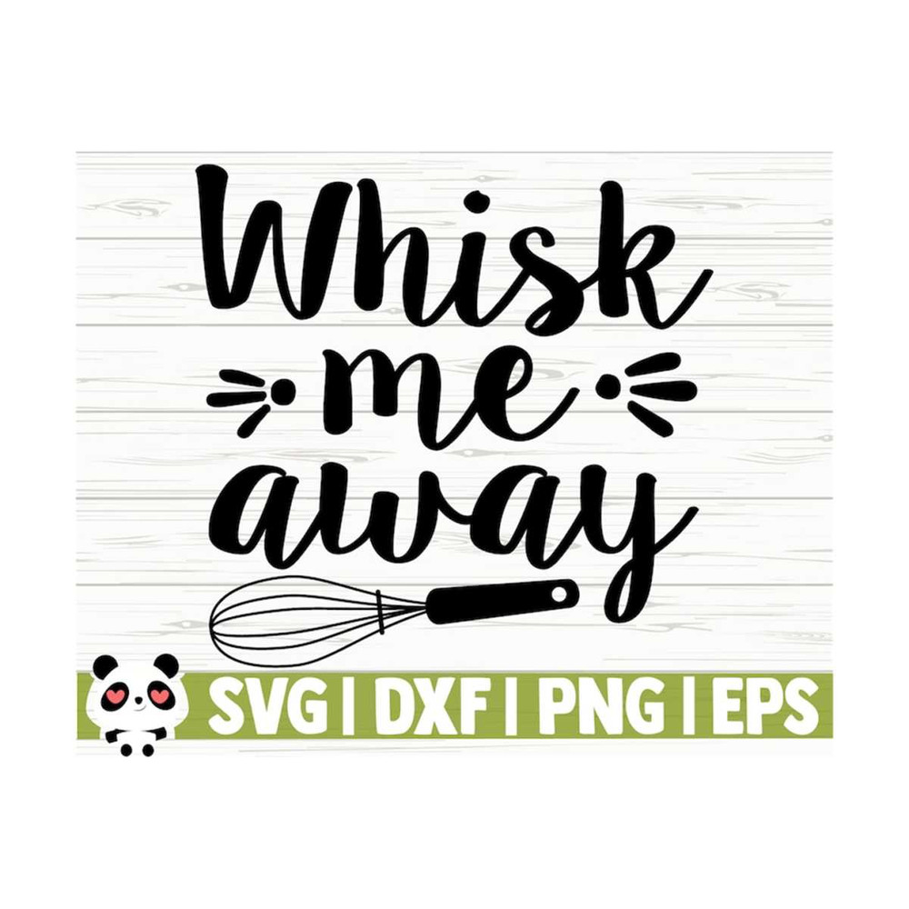 14112023111528-whisk-me-away-funny-kitchen-svg-kitchen-quote-svg-mom-svg-image-1.jpg
