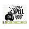 14112023111536-i-put-a-spell-on-you-halloween-quote-svg-halloween-svg-image-1.jpg