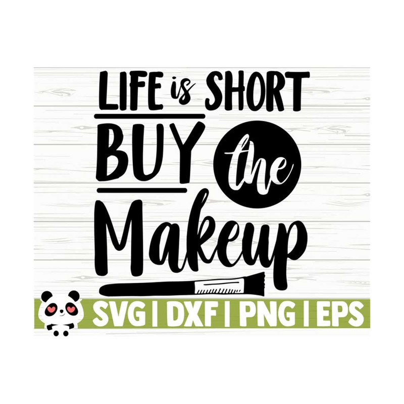 14112023111548-life-is-short-buy-the-makeup-svg-mom-svg-women-svg-image-1.jpg