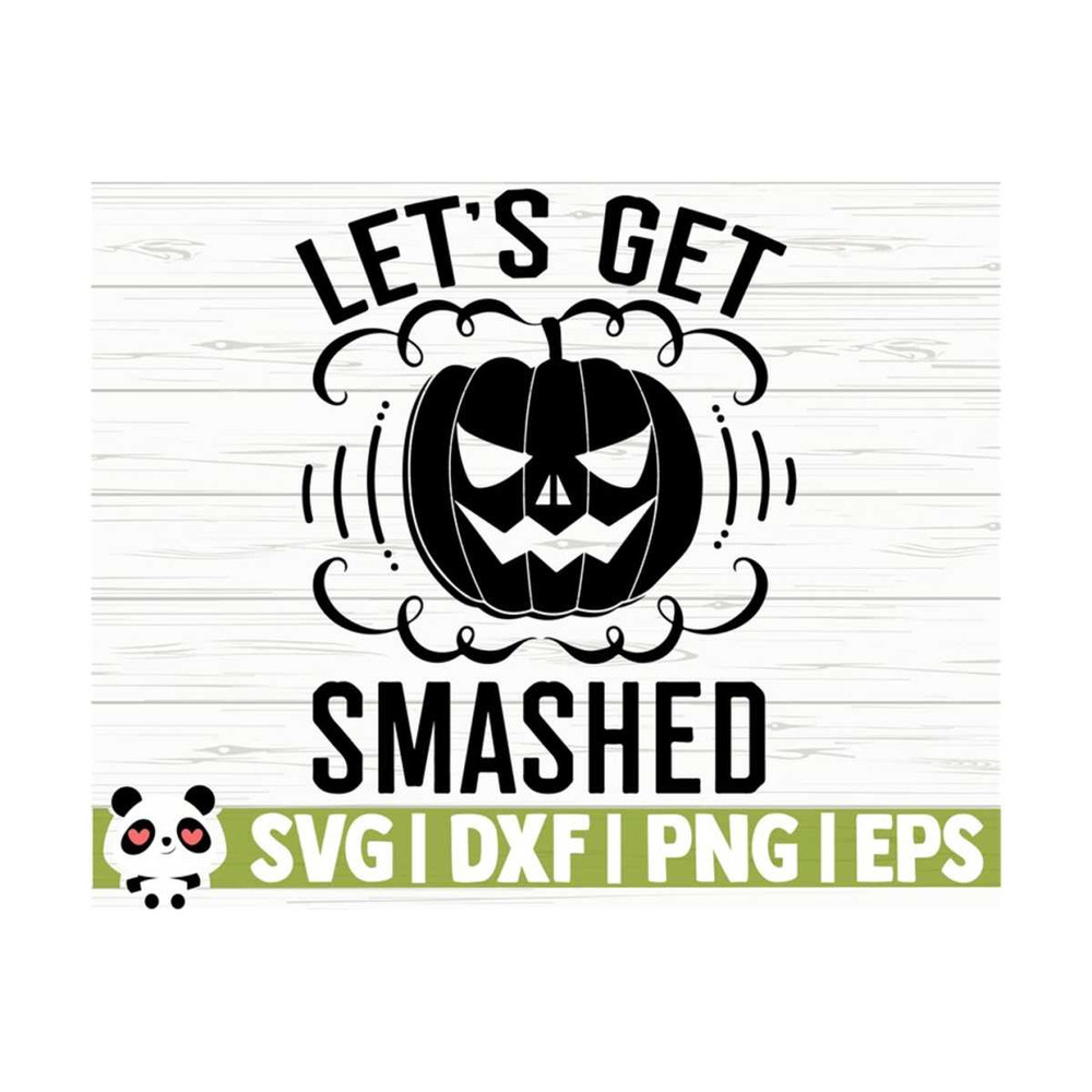 14112023111554-lets-get-smashed-halloween-quote-svg-halloween-svg-image-1.jpg