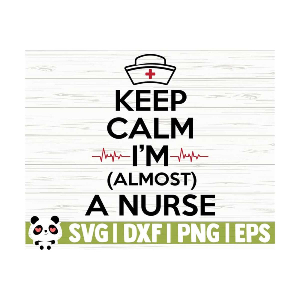 14112023111555-keep-calm-im-almost-a-nurse-svg-funny-nurse-svg-nurse-image-1.jpg