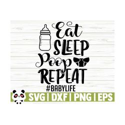 eat sleep poop repeat baby quote svg, baby svg, mom svg, mom life svg, motherhood svg, toddler svg, baby shower svg, baby shirt svg