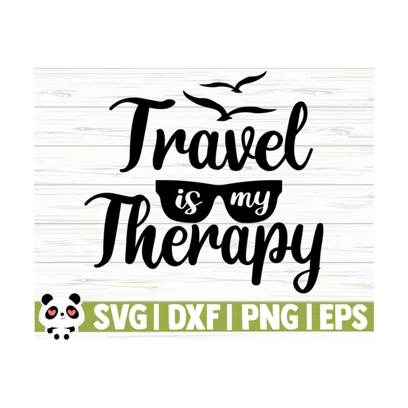 1411202311188-travel-is-my-therapy-summer-svg-summer-quote-svg-vacation-image-1.jpg