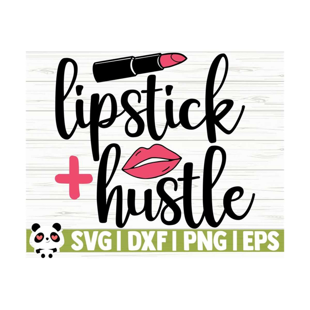 14112023111917-lipstick-and-hustle-svg-mom-svg-women-svg-makeup-svg-image-1.jpg