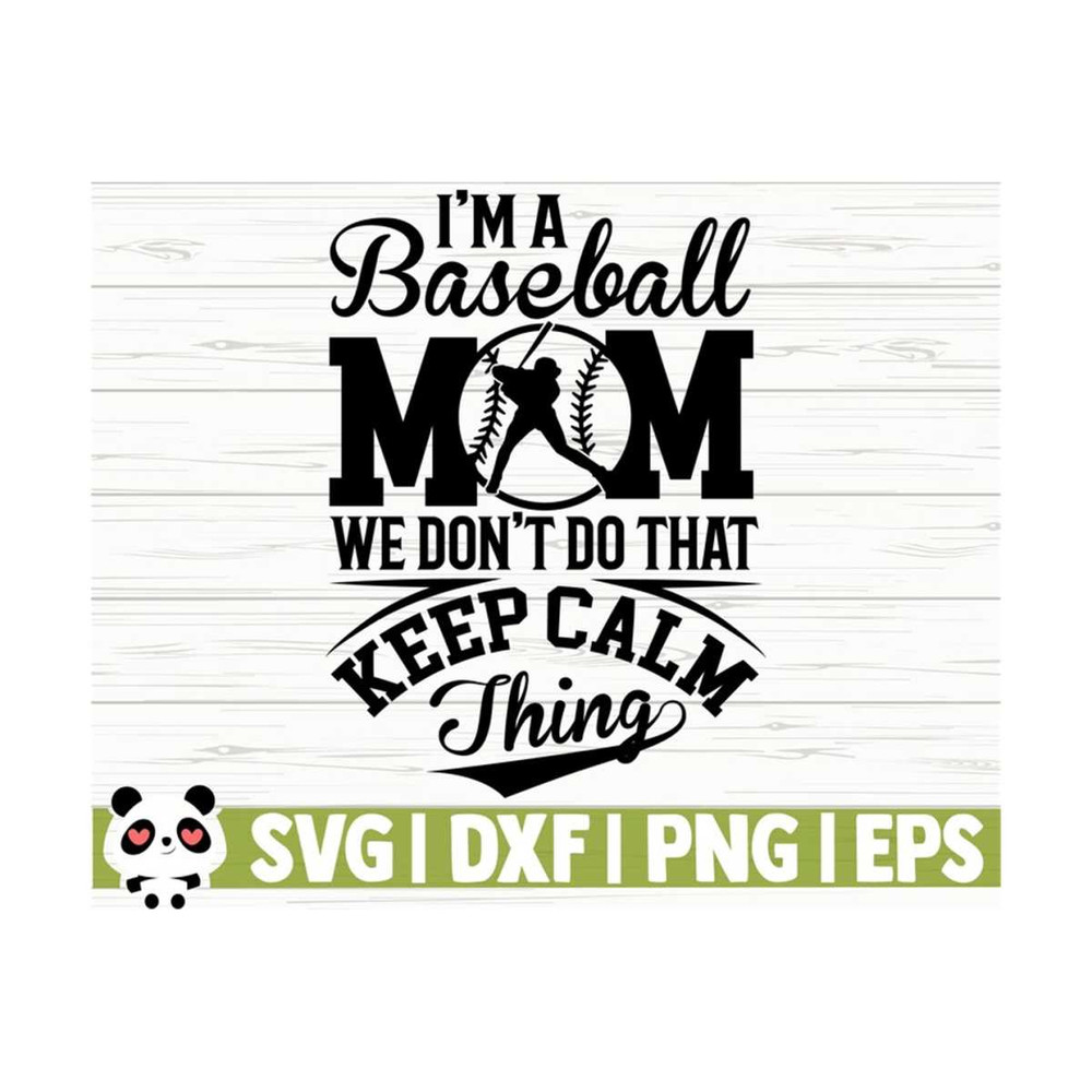 14112023112015-im-a-baseball-mom-we-dont-do-that-keep-calm-thing-image-1.jpg