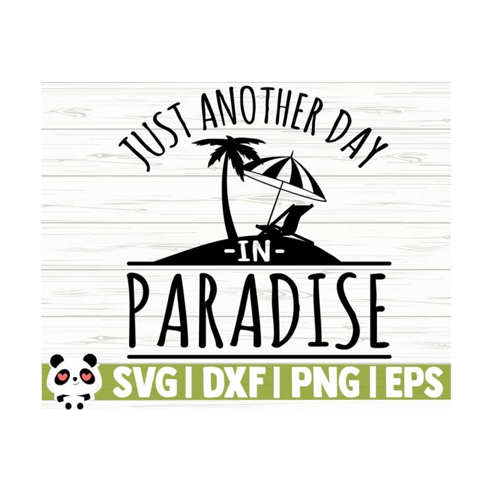 14112023112122-just-another-day-in-paradise-summer-svg-beach-svg-ocean-svg-image-1.jpg