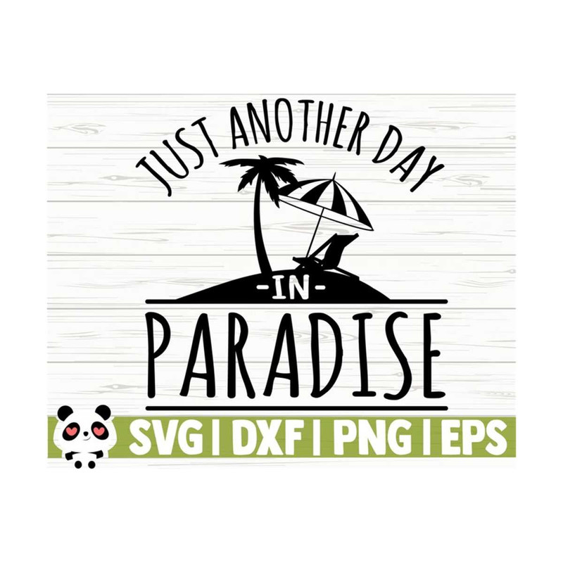 14112023112122-just-another-day-in-paradise-summer-svg-beach-svg-ocean-svg-image-1.jpg