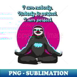i am nobody nobody is perfect i am perfect - artistic sublimation digital file - instantly transform your sublimation projects