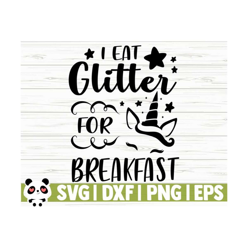 14112023112328-i-eat-glitter-for-breakfast-funny-unicorn-svg-unicorn-quote-image-1.jpg