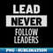 AM-20231114-13045_Lead Never Follow 6703.jpg