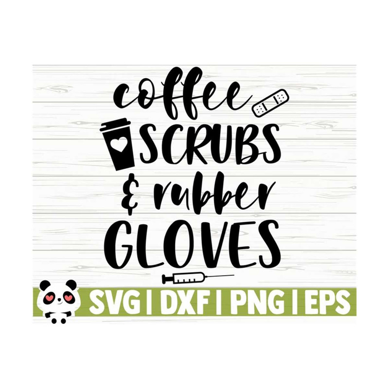 14112023112412-coffee-scrubs-and-robber-gloves-funny-nurse-svg-nurse-quote-image-1.jpg