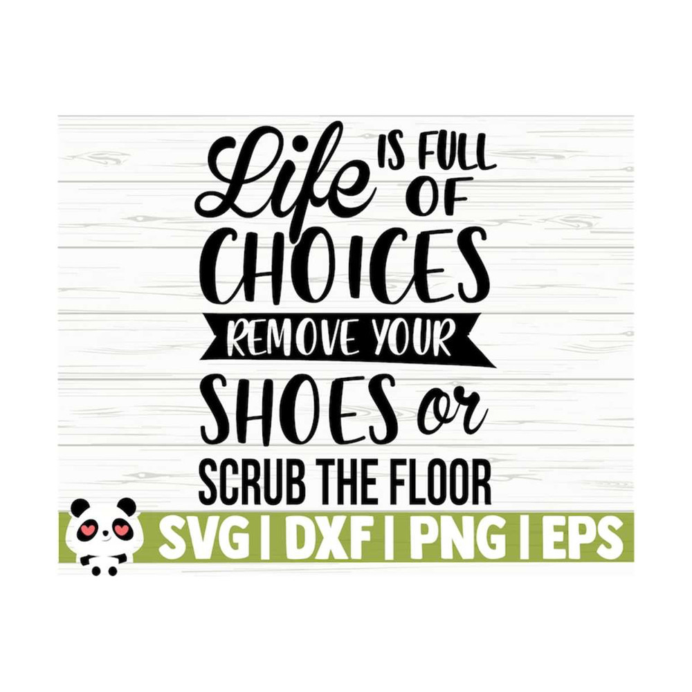 14112023112557-life-is-full-of-choices-remove-your-shoes-or-scrub-the-floor-image-1.jpg