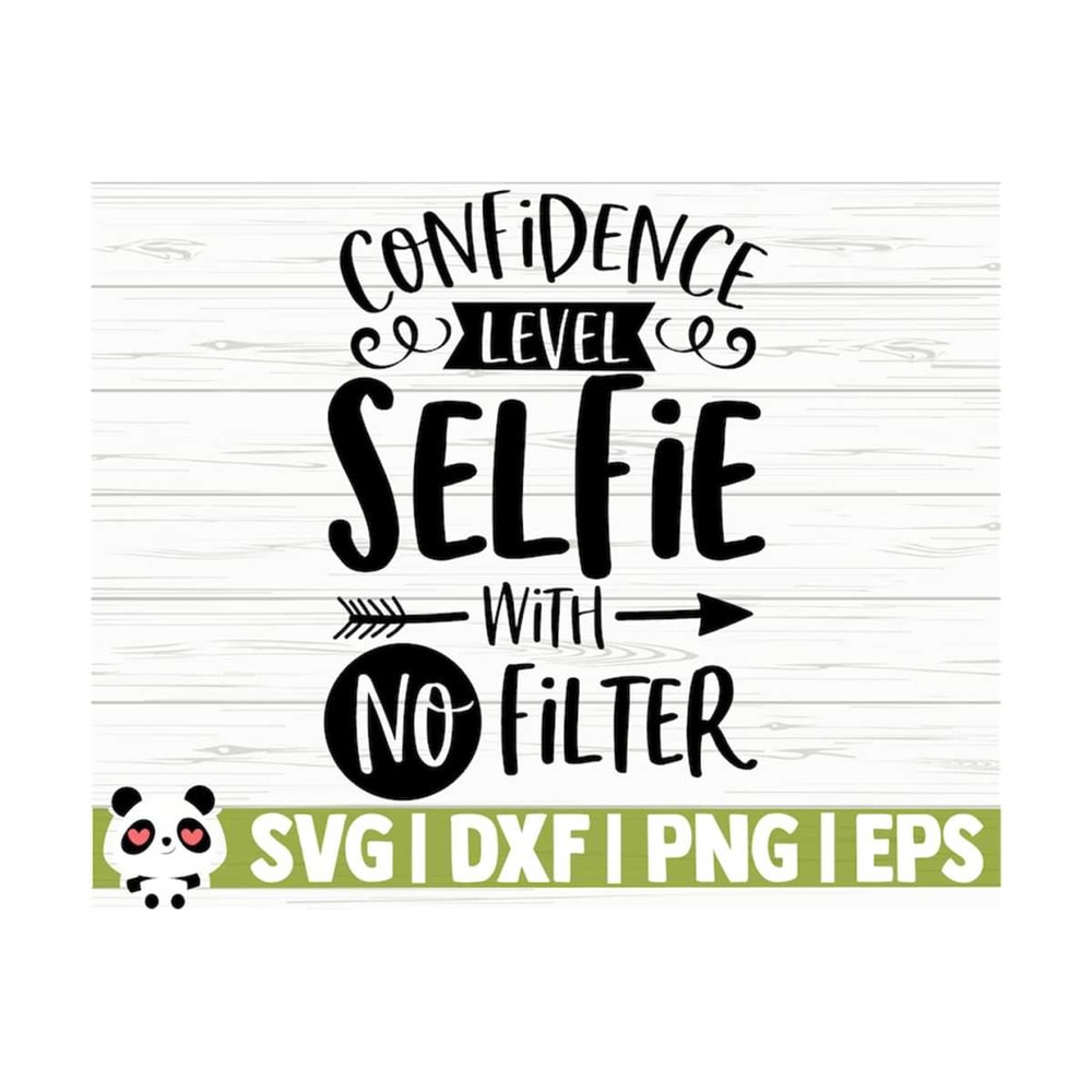 14112023112637-confidence-level-selfie-with-no-filter-funny-quote-svg-funny-image-1.jpg
