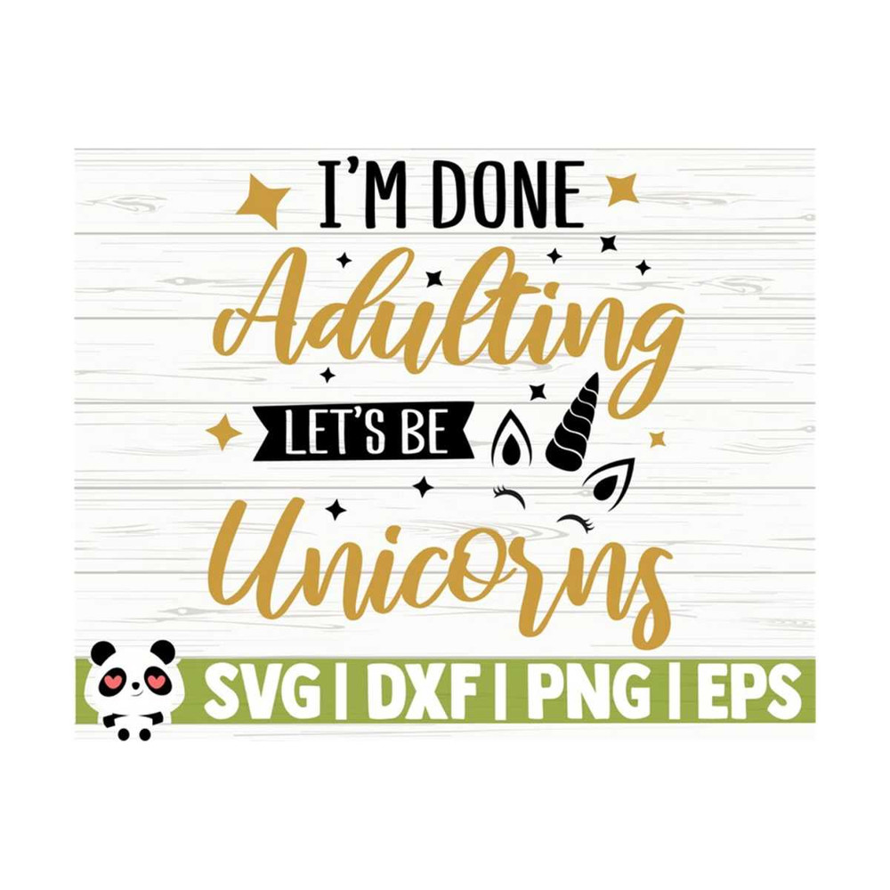 14112023112649-im-done-adulting-lets-be-unicorns-funny-unicorn-svg-image-1.jpg
