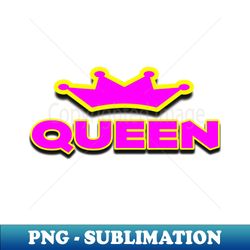 queen graphic - aesthetic sublimation digital file - defying the norms
