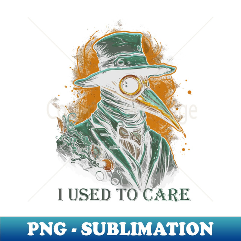 AW-20231114-11287_I used to care - plague doctor 1004.jpg