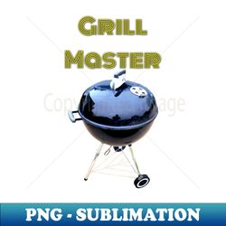 Grill Master Charcoal Grill Grill Hamburgers Hot Dogs Food On Grill - Decorative Sublimation Png File - Stunning Sublimation Graphics