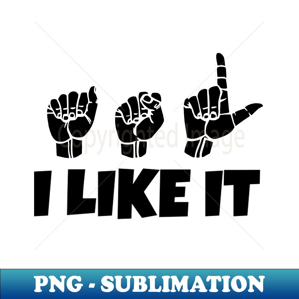 BH-20231114-1561_ASL I Like It text with Sign language black and white design 2552.jpg