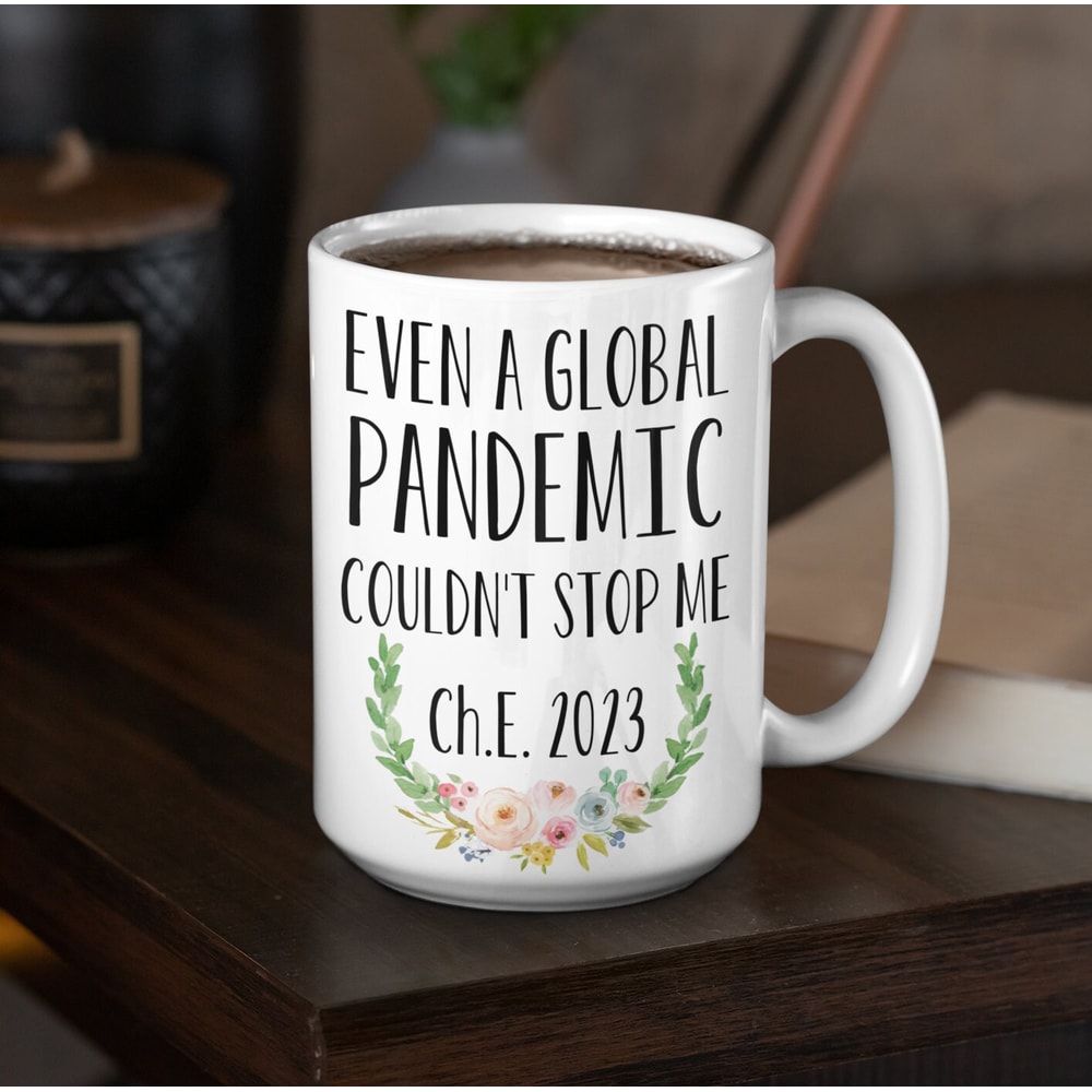 Chemical Engineering Graduation Mug Ch.E. Even a global pandemic couldn't stop me 2023 Chemistry Graduation Coffee Mug.jpg