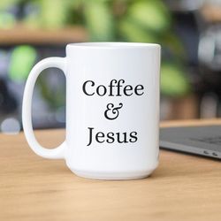 coffee and jesus, christian coffee mug, jesus coffee mug