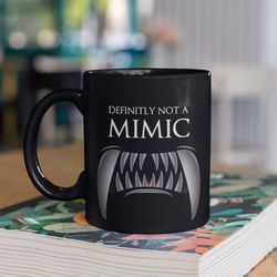 definitely not a mimic dnd mug dungeons and dragons mug for gamers tabletop rpg gifts for dungeon masters dnd gifts dm c