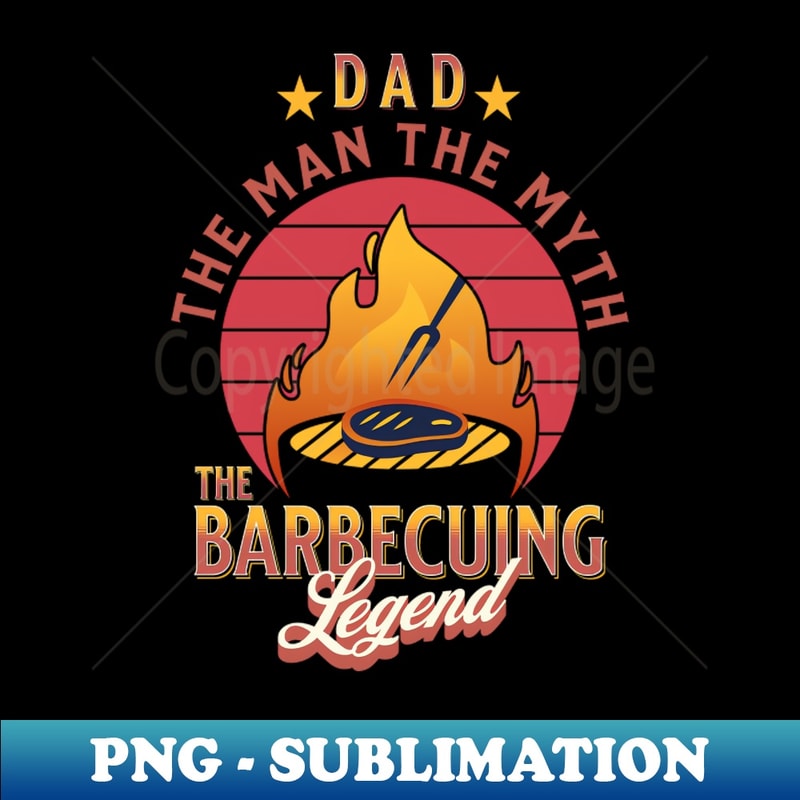 BQ-20231114-6028_Dad the Man the Myth the Barbecuing Legend Fathers Day 7946.jpg