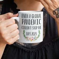 doctor of physical therapy physiotherapy dpt 2023 physical therapist graduation coffee mug doctorate pandemic graduation