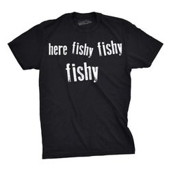 mens here fishy fishy fishy funny sporting fishing outdoors hunting t shirt
