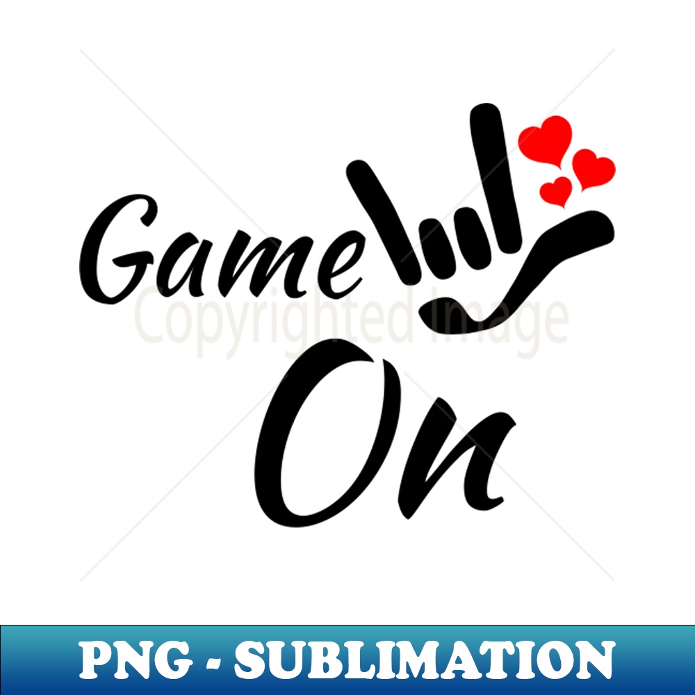BW-20231114-8796_GAME ON with I LOVE YOU sign plus hearts ASL Sign Language Design 8889.jpg