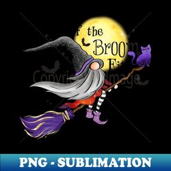 if the broom fits ride it - png transparent sublimation file - spice up your sublimation projects