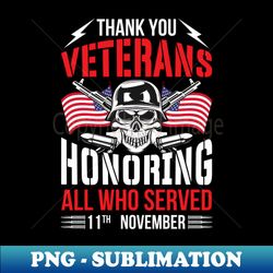 honoring all who served thank you veterans day women thank you veterans day memorial day - png transparent sublimation file - unlock vibrant sublimation designs