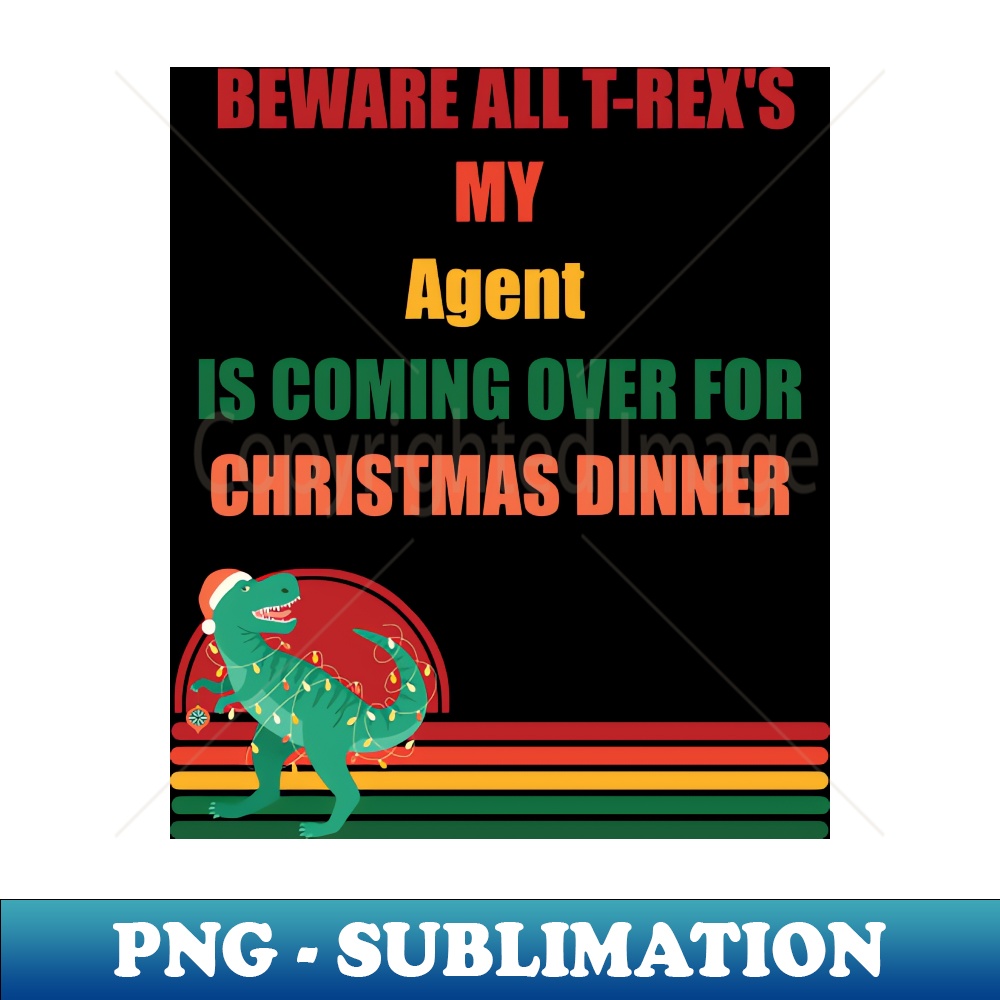 CH-20231114-2531_Beware All T-Rexs my agent is coming over for christmas dinner 4984.jpg