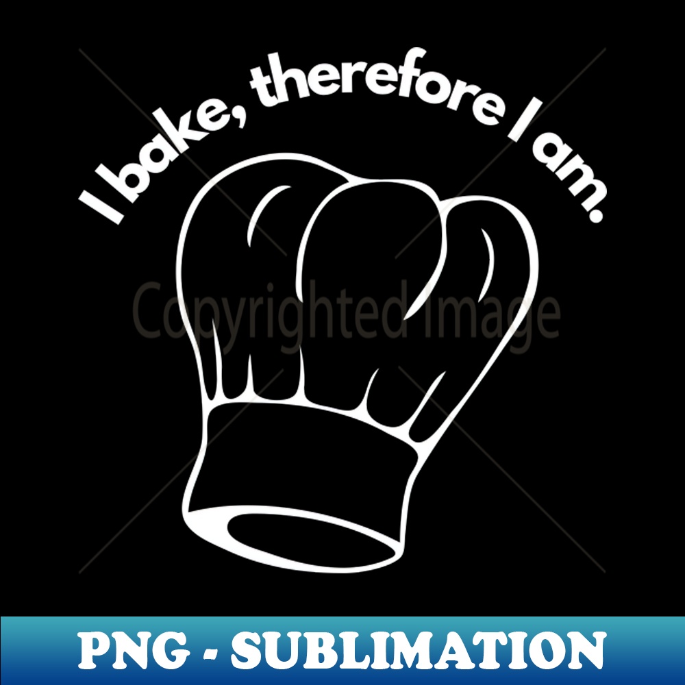 CQ-20231114-10850_i bake therefore i am - for all of the compulsive bakers out there 6248.jpg