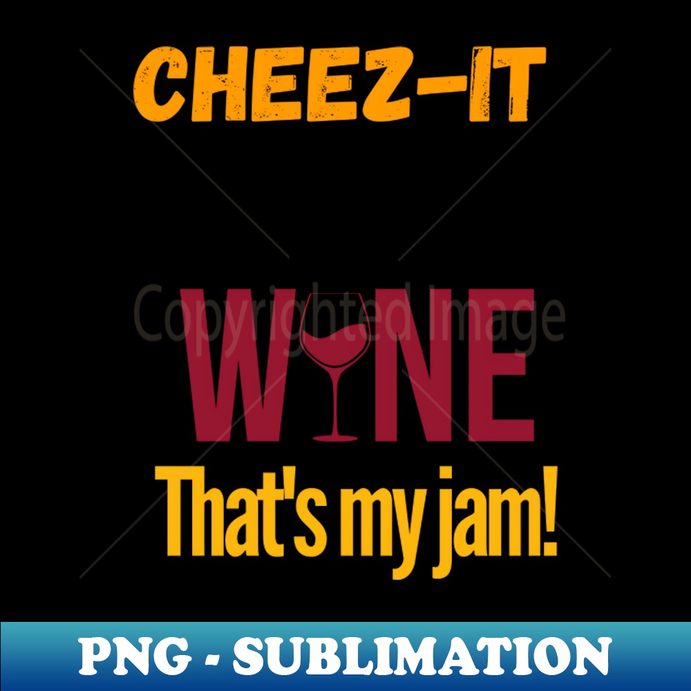 CQ-20231114-4169_Cheez-it with wine thats my jam 5479.jpg