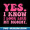 DQ-20231114-23141_Yes I Know I Look Like My Mommy Breast Cancer Awareness 5555.jpg