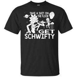 rick and morty inspired get schwifty t-shirt