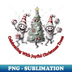 Celebrating With Joyful Christmas Trees - Stylish Sublimation Digital Download - Unleash Your Inner Rebellion