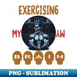 exercising my brain - undead skull with barbell on head - png transparent sublimation design - stunning sublimation graphics