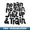 EN-20231114-15636_No Pain No Gain - Gym Workout Fitness Motivation Typography 8769.jpg