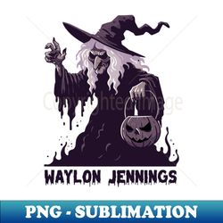 waylon jennings is witch - png transparent sublimation file - stunning sublimation graphics