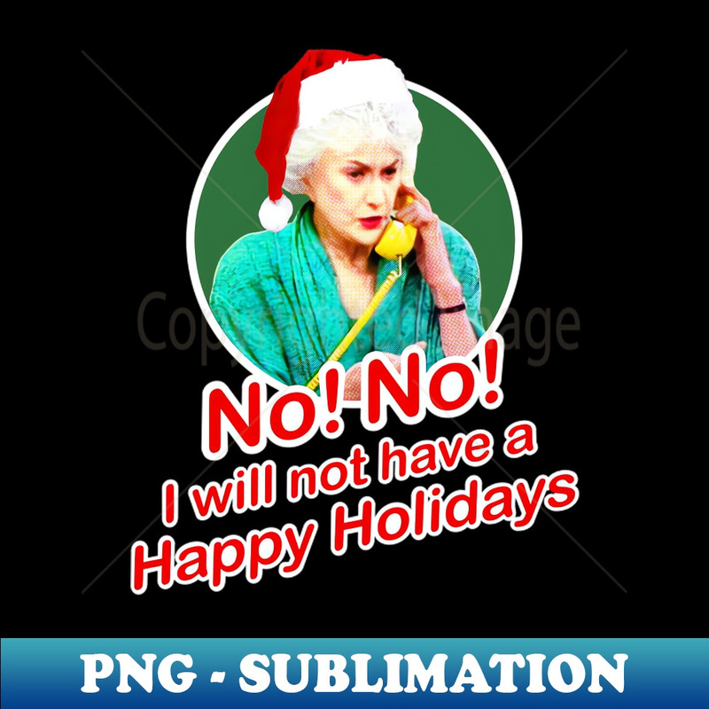 EW-20231114-9207_Golden Girls Dorothy Zbornak Bea Arthur I will not have a nice day quote - happy holidays Christmas 5463.jpg