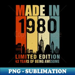 made in 1980 limited edition 43 years of being awesome - trendy sublimation digital download - stunning sublimation graphics